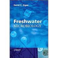 Freshwater Microbiology Biodiversity and Dynamic Interactions of Microorganisms in the Aquatic Environment