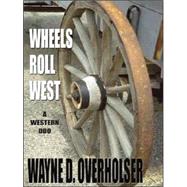 Wheels Roll West: A Western Duo