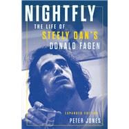 Nightfly The Life of Steely Dan's Donald Fagen