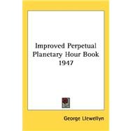 Improved Perpetual Planetary Hour Book 1947