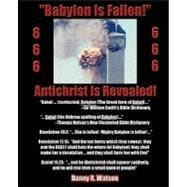 Babylon Is Fallen! Antichrist Is Revealed!