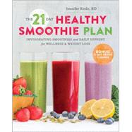 The 21-Day Healthy Smoothie Plan