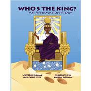 Who's The King An Affirmation Story