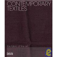 Contemporary Textiles : The Fabric of Fine Art