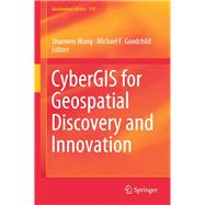 Cybergis for Geospatial Discovery and Innovation