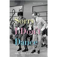 Sorry I Don't Dance Why Men Refuse to Move