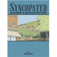 Syncopated An Anthology of Nonfiction Picto-Essays