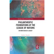 Philanthropic Foundations at the League of Nations