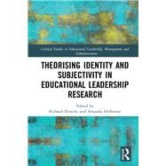 Theorising Identity and Subjectivity in Educational Leadership Research