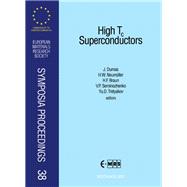High Tc Superconductors: Proceedings of Symposium a on High Tc Superconductors of the 1992 E-Mrs Fall Conference Strasbourg, France, November 3-6, 1