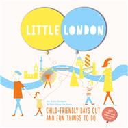 Little London Child-Friendly Days Out and Fun Things to Do
