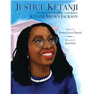 Justice Ketanji: The Story of US Supreme Court Justice Ketanji Brown Jackson