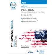 My Revision Notes: AQA A-level Politics: US and Comparative Politics: Second Edition