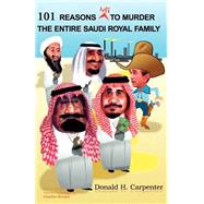 101 Reasons NOT to Murder the Entire Saudi Royal Family