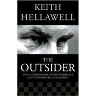 Outsider : The Autobiography of One of Britain's Most Controversial Policemen