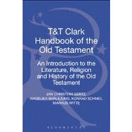 T&T Clark Handbook of the Old Testament An Introduction to the Literature, Religion and History of the Old Testament