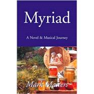 Myriad : A Novel and Musical Journey