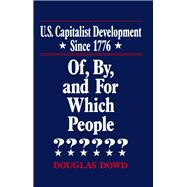 US Capitalist Development Since 1776: Of, by and for Which People?
