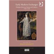 Early Modern Exchanges: Dialogues Between Nations and Cultures, 1550-1750