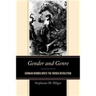 Gender and Genre German Women Write the French Revolution