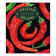 Hellish Relish : Sizzling Salsas and Devilish Dips from the Kitchens of New Mexico