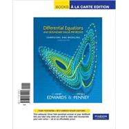 Differential Equations and Boundary Value Problems Computing and Modeling, Books a la Carte Edition