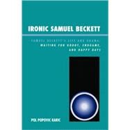 Ironic Samuel Beckett Samuel Beckett's Life and Drama