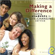 Making a Difference Kit: Leading Students in Life-Changing Service with Book and Video and CD (Audio) and DVD