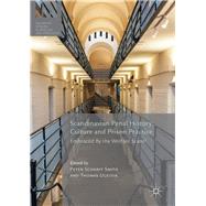 Scandinavian Penal History, Culture and Prison Practice