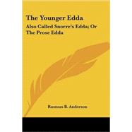 The Younger Edda: Also Called Snorre's Edda, or the Prose Edda