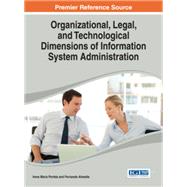 Organizational, Legal, and Technological Dimensions of Information System Administration