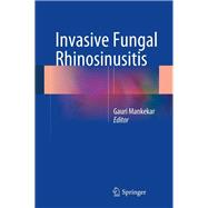 Invasive Fungal Rhinosinusitis