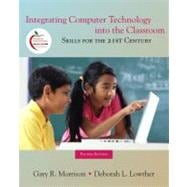 Integrating Computer Technology into the Classroom Skills for the 21st Century