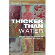 Thicker Than Water: The Origins of Blood as Symbol and Ritual