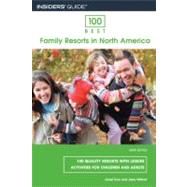 100 Best Family Resorts in North America, 9th; 100 Quality Resorts with Leisure Activities for Children and Adults