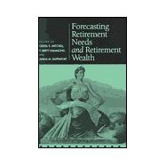 Forecasting Retirement Needs and Retirement Wealth