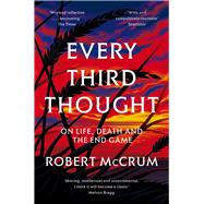 Every Third Thought On Life, Death and the End Game
