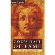 God's Hall of Fame : The Trials and Triumphs of Faith