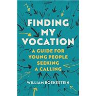 Finding My Vocation: A Guide for Young People Seeking a Calling