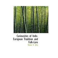 Curiousities of Indo-european Tradition and Folk-lore