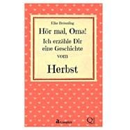 Hör Mal, Oma! Ich Erzähle Dir Eine Geschichte Vom Herbst