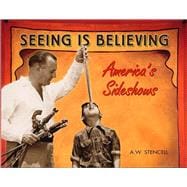 Seeing Is Believing America's Sideshows