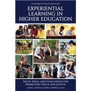 Experiential Learning in Higher Education: Issues, Ideas, and Challenges for Promoting Peace and Justice