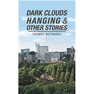 Dark Clouds Hanging & Other Stories