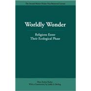Worldly Wonder Religions Enter Their Ecological Phase