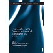 Fragmentation Vs the Constitutionalisation of International Law