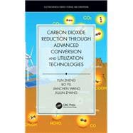 Carbon Dioxide Reduction through Advanced Conversion and Utilization Technologies