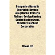 Companies Based in Enterprise, Nevad : Allegiant Air, Primaris Airlines, Golden Gaming, Golden Casino Group, Miniature Machine Corporation