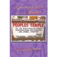 A Lavender Look at the Temple: A Gay Perspective of the Peoples Temple,9781462035298
