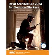 Revit Architecture 2023 for Electrical Workers: An Introductory Guide for Electrical Workers